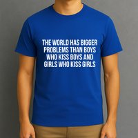 The World Has Bigger Problems Than Who Gift T-Shirt