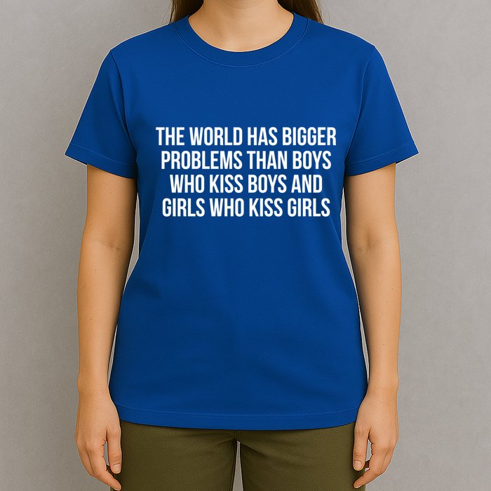The World Has Bigger Problems Than Who Gift T-Shirt