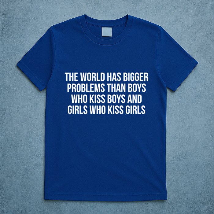 The World Has Bigger Problems Than Who Gift T-Shirt