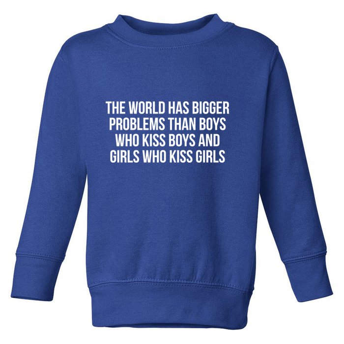 The World Has Bigger Problems Than Who Gift Toddler Sweatshirt