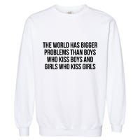 The World Has Bigger Problems Than Who Gift Garment-Dyed Sweatshirt