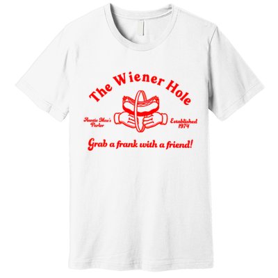 The Wiener Hole Grab A Frank With A Friend Premium T-Shirt