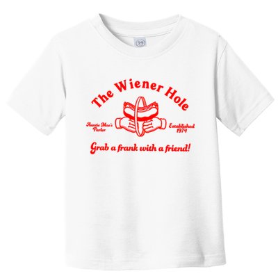 The Wiener Hole Grab A Frank With A Friend Toddler T-Shirt
