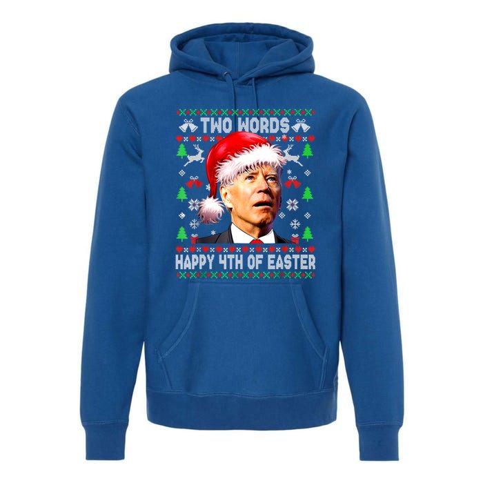 Two Words Happy 4th Of Easter Joe Biden Christmas Sweater Funny Gift Premium Hoodie