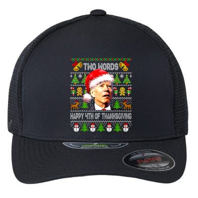 Two Words Happy 4th Of Thanksgiving Biden Christmas Sweaters Flexfit Unipanel Trucker Cap