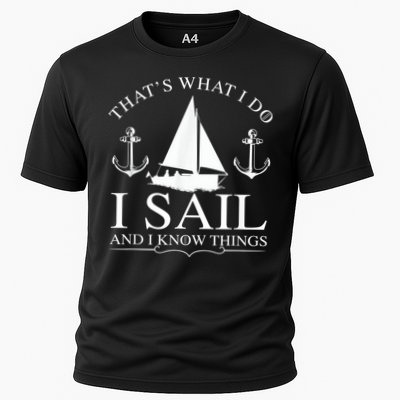 That's What I Do I Sail And I Know Things Boating Sailing Performance Shirt