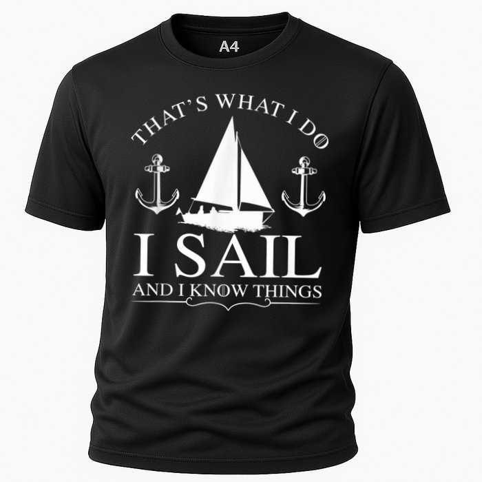 That's What I Do I Sail And I Know Things Boating Sailing Performance Shirt