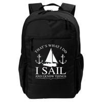 That's What I Do I Sail And I Know Things Boating Sailing Backpack