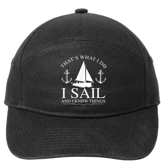 That's What I Do I Sail And I Know Things Boating Sailing 7-Panel Snapback Hat