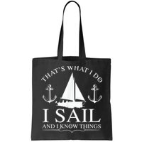 That's What I Do I Sail And I Know Things Boating Sailing Bag