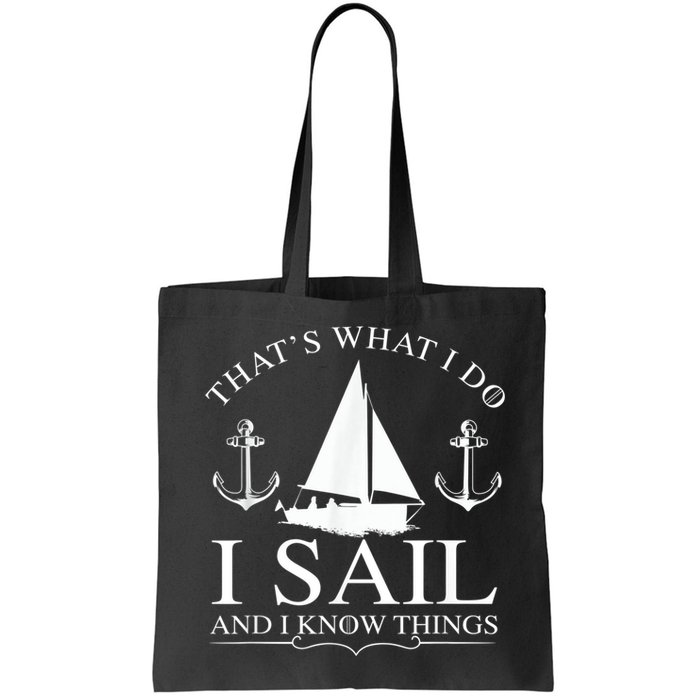 That's What I Do I Sail And I Know Things Boating Sailing Bag