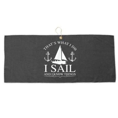 That's What I Do I Sail And I Know Things Boating Sailing Large Microfiber Waffle Golf Towel
