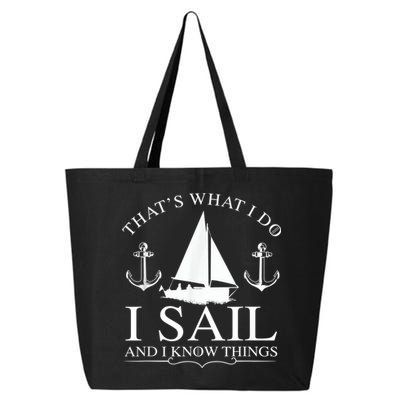 That's What I Do I Sail And I Know Things Boating Sailing 25L Jumbo Tote