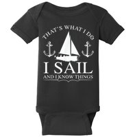 That's What I Do I Sail And I Know Things Boating Sailing Baby Bodysuit