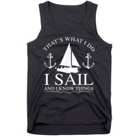 That's What I Do I Sail And I Know Things Boating Sailing Tank Top