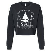 That's What I Do I Sail And I Know Things Boating Sailing Cropped Pullover Crew