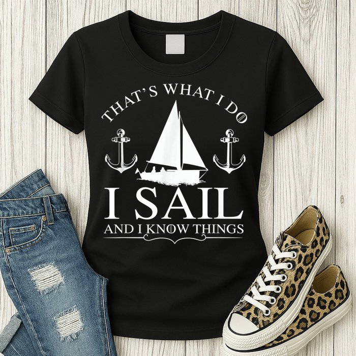 That's What I Do I Sail And I Know Things Boating Sailing Womens T-Shirt