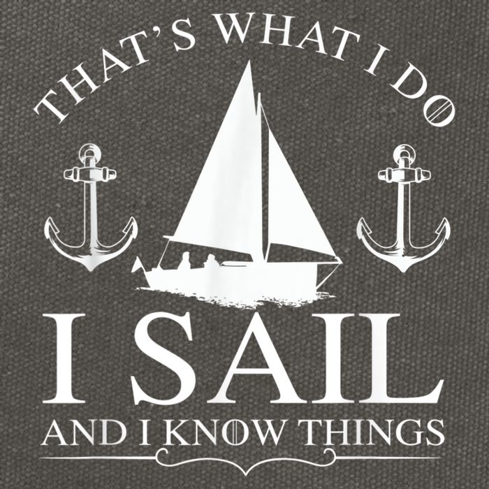 That's What I Do I Sail And I Know Things Boating Sailing Cotton Canvas Backpack