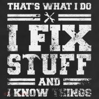 ThatS What I Do I Fix Stuff And I Know Things Funny Saying Cool Comfort Performance Bucket Hat