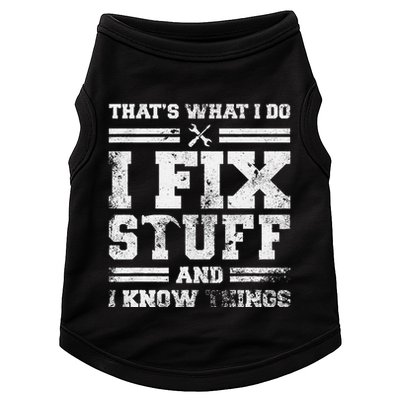 ThatS What I Do I Fix Stuff And I Know Things Funny Saying Doggie Tank