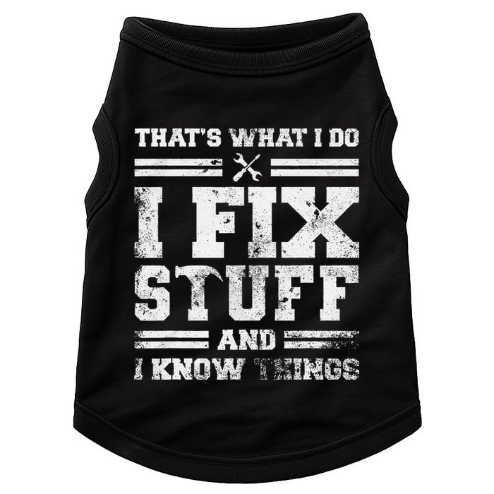 ThatS What I Do I Fix Stuff And I Know Things Funny Saying Doggie Tank