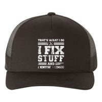 ThatS What I Do I Fix Stuff And I Know Things Funny Saying Yupoong Adult 5-Panel Trucker Hat