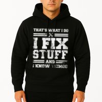 ThatS What I Do I Fix Stuff And I Know Things Funny Saying Hoodie
