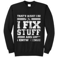 ThatS What I Do I Fix Stuff And I Know Things Funny Saying Sweatshirt