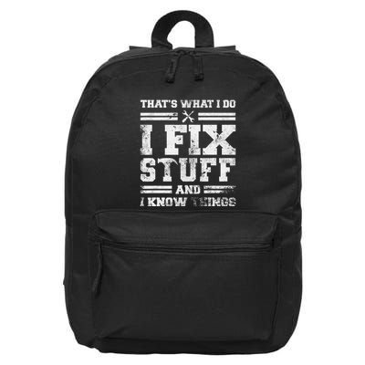 ThatS What I Do I Fix Stuff And I Know Things Funny Saying 16 in Basic Backpack