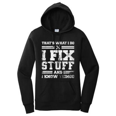 ThatS What I Do I Fix Stuff And I Know Things Funny Saying Women's Pullover Hoodie