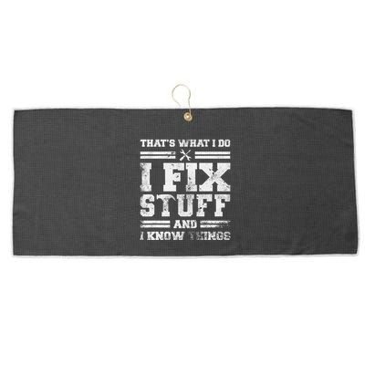 ThatS What I Do I Fix Stuff And I Know Things Funny Saying Large Microfiber Waffle Golf Towel