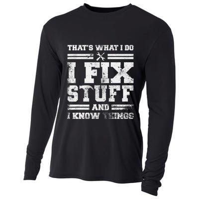ThatS What I Do I Fix Stuff And I Know Things Funny Saying Cooling Performance Long Sleeve Crew