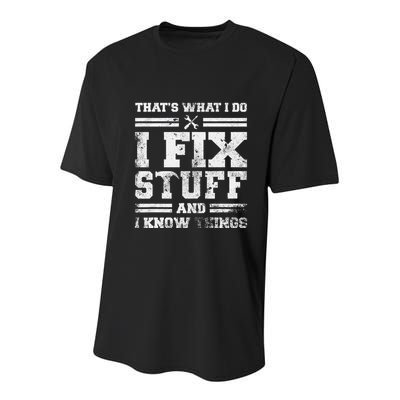 ThatS What I Do I Fix Stuff And I Know Things Funny Saying Youth Performance Sprint T-Shirt