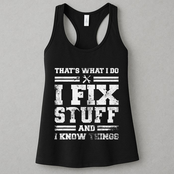 ThatS What I Do I Fix Stuff And I Know Things Funny Saying Womens Tank Top