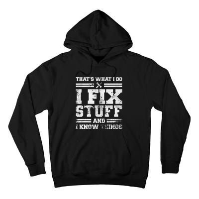 ThatS What I Do I Fix Stuff And I Know Things Funny Saying Tall Hoodie