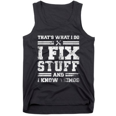 ThatS What I Do I Fix Stuff And I Know Things Funny Saying Tank Top