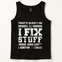ThatS What I Do I Fix Stuff And I Know Things Funny Saying Tank Top