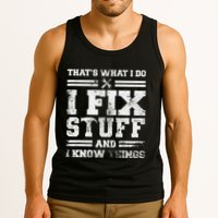 ThatS What I Do I Fix Stuff And I Know Things Funny Saying Tank Top