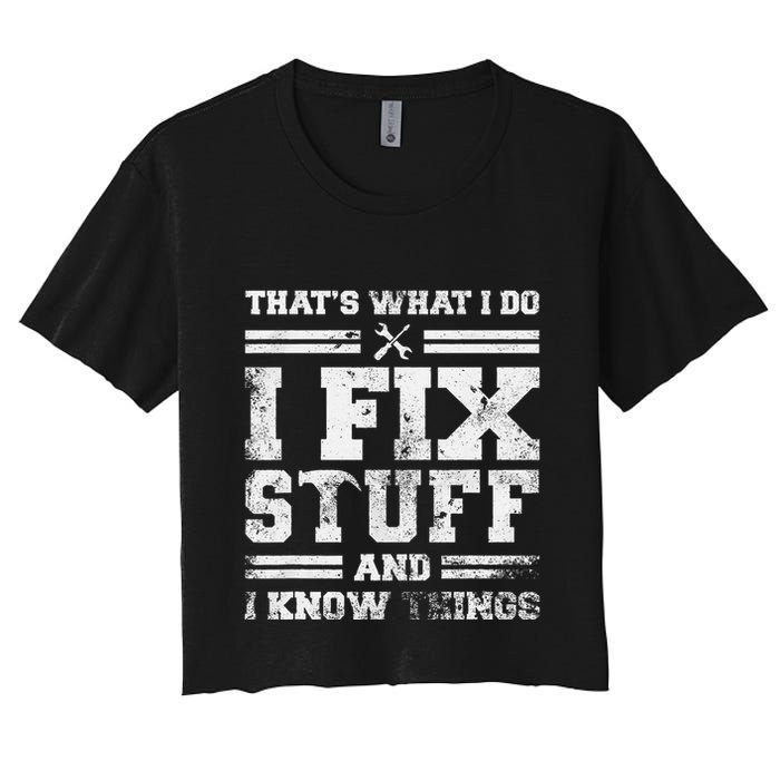 ThatS What I Do I Fix Stuff And I Know Things Funny Saying Crop Top