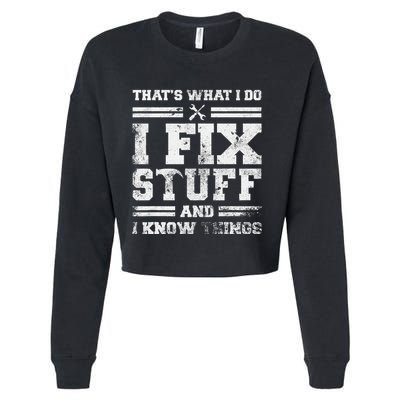 ThatS What I Do I Fix Stuff And I Know Things Funny Saying Cropped Pullover Crew