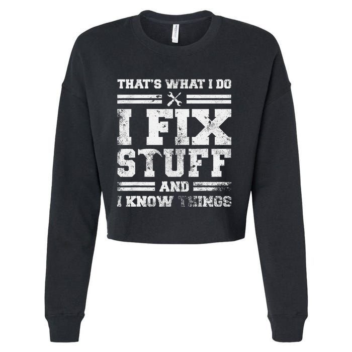 ThatS What I Do I Fix Stuff And I Know Things Funny Saying Cropped Pullover Crew