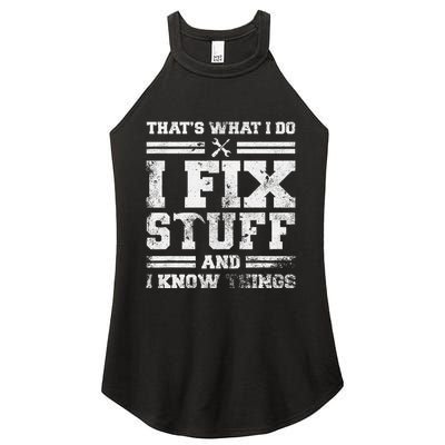 ThatS What I Do I Fix Stuff And I Know Things Funny Saying Women's Perfect Tri Rocker Tank