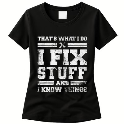 ThatS What I Do I Fix Stuff And I Know Things Funny Saying Womens T-Shirt