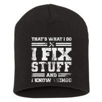 ThatS What I Do I Fix Stuff And I Know Things Funny Saying Short Acrylic Beanie