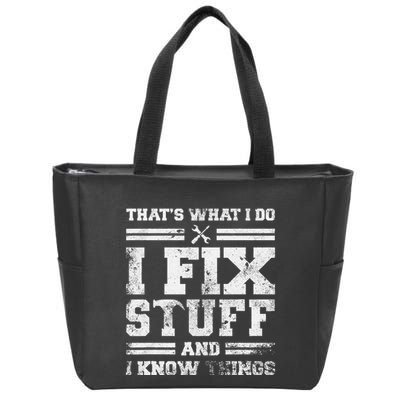 ThatS What I Do I Fix Stuff And I Know Things Funny Saying Zip Tote Bag