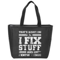 ThatS What I Do I Fix Stuff And I Know Things Funny Saying Zip Tote Bag