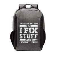 ThatS What I Do I Fix Stuff And I Know Things Funny Saying Vector Backpack