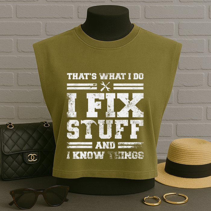 ThatS What I Do I Fix Stuff And I Know Things Funny Saying Garment-Dyed Women's Muscle Tee