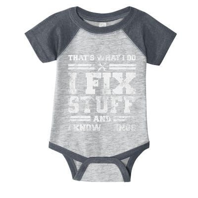 ThatS What I Do I Fix Stuff And I Know Things Funny Saying Infant Baby Jersey Bodysuit