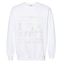 ThatS What I Do I Fix Stuff And I Know Things Funny Saying Garment-Dyed Sweatshirt